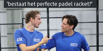 Bestaat het perfecte padel racket?