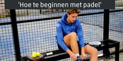 Hoe te beginnen met padel
