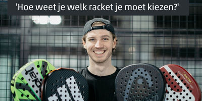 Hoe weet je welk padel racket je moet kiezen?