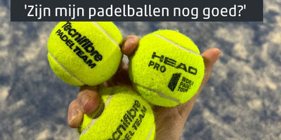 zijn mijn padelballen nog goed?